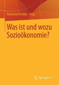 صورة الغلاف: Was ist und wozu Sozioökonomie? 9783531198521