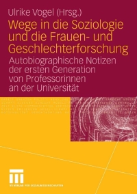 صورة الغلاف: Wege in die Soziologie und die Frauen- und Geschlechterforschung 1st edition 9783531149660