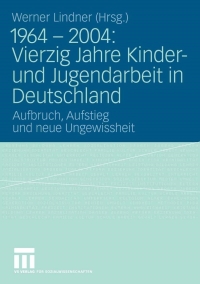 Imagen de portada: 1964 - 2004: Vierzig Jahre Kinder- und Jugendarbeit in Deutschland 1st edition 9783531146201