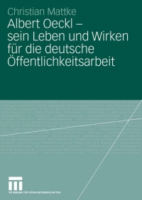 Cover image: Albert Oeckl - sein Leben und Wirken für die deutsche Öffentlichkeitsarbeit 9783531149899