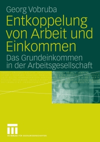 Cover image: Entkoppelung von Arbeit und Einkommen 9783531149349