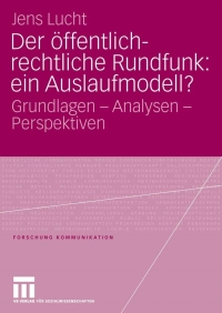 صورة الغلاف: Der öffentlich-rechtliche Rundfunk: ein Auslaufmodell? 9783531150192