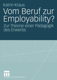 Cover image: Vom Beruf zur Employability? 9783531148403