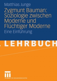 صورة الغلاف: Zygmunt Bauman: Soziologie zwischen Moderne und Flüchtiger Moderne 9783531149202