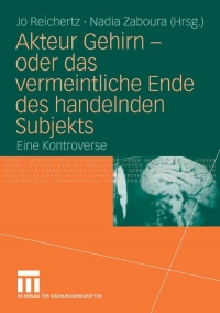 Cover image: Akteur Gehirn - oder das vermeintliche Ende des handelnden Subjekts 1st edition 9783531149301