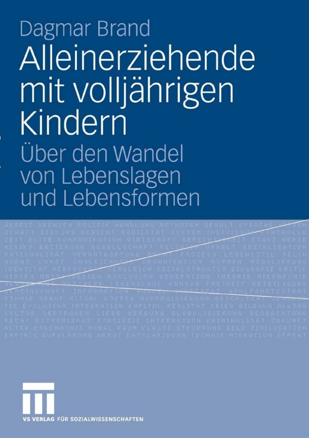 Alleinerziehende mit volljährigen Kindern Über den Wandel von Lebenslagen und Lebensformen