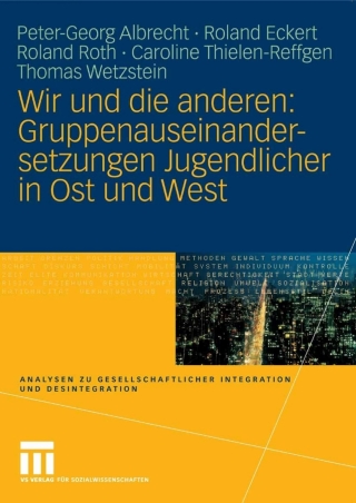 Cover image: Wir und die anderen: Gruppenauseinandersetzungen Jugendlicher in Ost und West 9783531146966