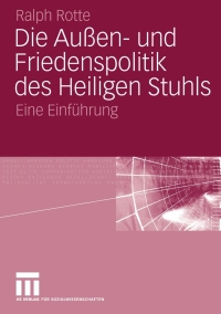 Cover image: Die Außen- und Friedenspolitik des Heiligen Stuhls 9783531149981