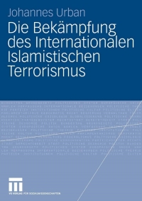 Cover image: Die Bekämpfung des Internationalen Islamistischen Terrorismus 9783531152639