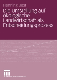 Cover image: Die Umstellung auf ökologische Landwirtschaft als Entscheidungsprozess 9783531152653