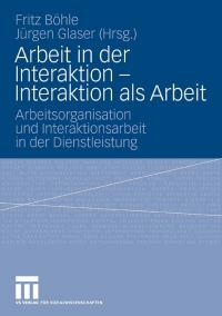 Cover image: Arbeit in der Interaktion - Interaktion als Arbeit 9783531152875