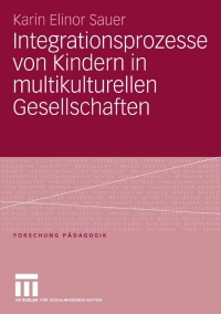 صورة الغلاف: Integrationsprozesse von Kindern in multikulturellen Gesellschaften 9783531153339