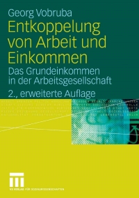 صورة الغلاف: Entkoppelung von Arbeit und Einkommen 2nd edition 9783531154718