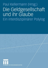 Cover image: Die Geldgesellschaft und ihr Glaube 1st edition 9783531154725