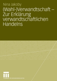 表紙画像: (Wahl-)Verwandtschaft - Zur Erklärung verwandtschaftlichen Handelns 9783531157061