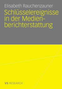 Imagen de portada: Schlüsselereignisse in der Medienberichterstattung 9783531159584