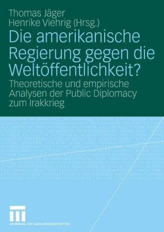 表紙画像: Die amerikanische Regierung gegen die Weltöffentlichkeit? 1st edition 9783531159706