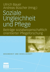 Titelbild: Soziale Ungleichheit und Pflege 1st edition 9783531156217