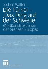 表紙画像: Die Türkei - 'Das Ding auf der Schwelle' 9783531159317