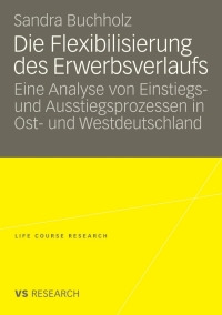 Cover image: Die Flexibilisierung des Erwerbsverlaufs 9783531160993