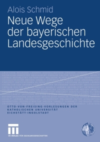 Cover image: Neue Wege der bayerischen Landesgeschichte 9783531160313