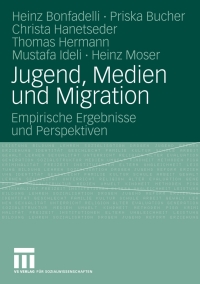 صورة الغلاف: Jugend, Medien und Migration 9783531161846