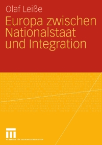 صورة الغلاف: Europa zwischen Nationalstaat und Integration 9783531160566