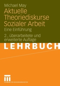 Cover image: Aktuelle Theoriediskurse Sozialer Arbeit 2nd edition 9783531163727