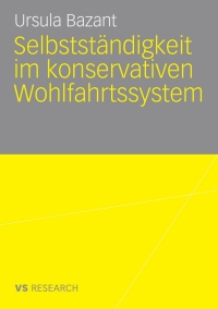 表紙画像: Selbstständigkeit im konservativen Wohlfahrtssystem 9783531163857