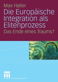 表紙画像: Die Europäische Integration als Elitenprozess 9783531157788