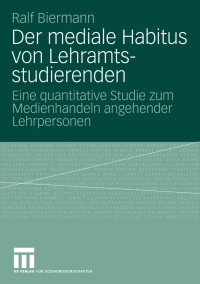 Cover image: Der mediale Habitus von Lehramtsstudierenden 9783531165202