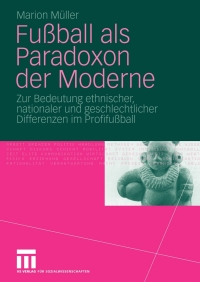 Cover image: Fußball als Paradoxon der Moderne 9783531166087