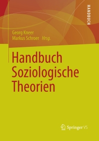 Cover image: Handbuch Soziologische Theorien 1st edition 9783531152318