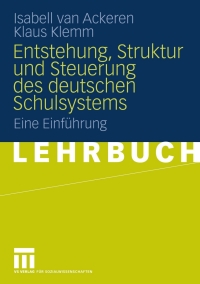 Imagen de portada: Entstehung, Struktur und Steuerung des deutschen Schulsystems 9783531164694