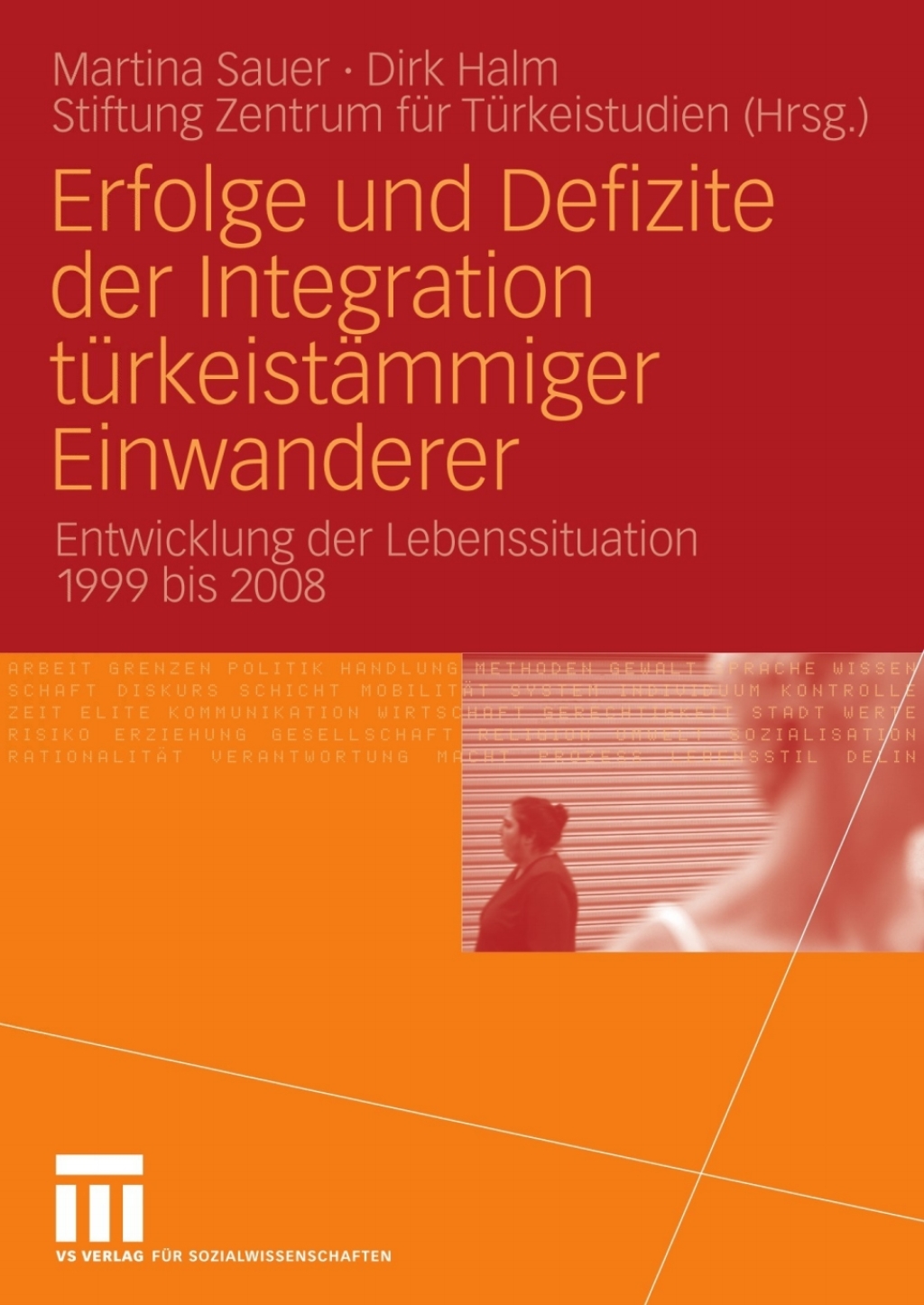 Erfolge und Defizite der Integration türkeistämmiger Einwanderer Entwicklung der Lebenssituation 1999 bis 2008