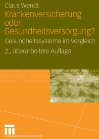 Cover image: Krankenversicherung oder Gesundheitsversorgung? 2nd edition 9783531159188