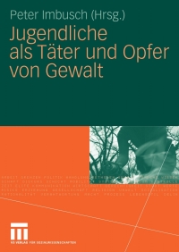 表紙画像: Jugendliche als Täter und Opfer von Gewalt 1st edition 9783531170565