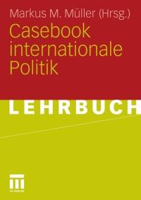 Imagen de portada: Casebook internationale Politik 1st edition 9783531162157