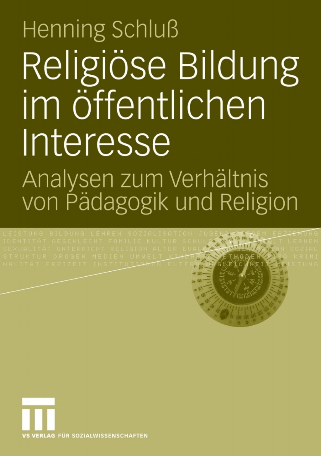 Religiöse Bildung im öffentlichen Interesse Analysen zum Verhältnis von Pädagogik und Religion