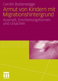 表紙画像: Armut von Kindern mit Migrationshintergrund 9783531171760