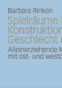 Cover image: Spielräume in der Konstruktion von Geschlecht und Familie? 9783531164175