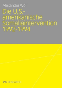 表紙画像: Die U.S.-amerikanische Somaliaintervention 1992-1994 9783531172989