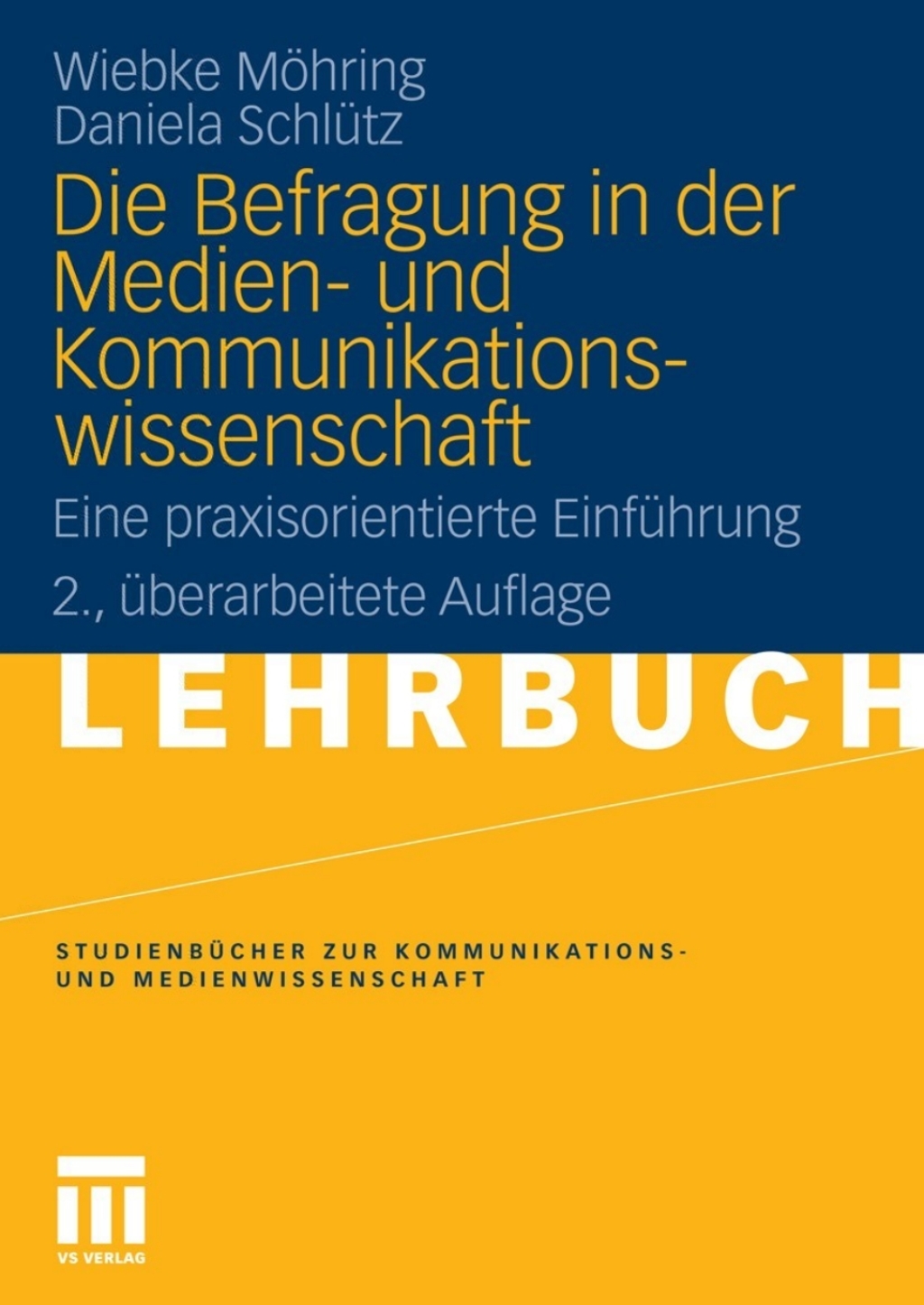 Die Befragung in der Medien- und Kommunikationswissenschaft Eine praxisorientierte Einführung 2nd Edition