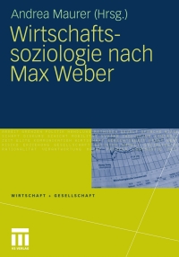 Cover image: Wirtschaftssoziologie nach Max Weber 9783531167701