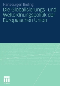 Omslagafbeelding: Die Globalisierungs- und Weltordnungspolitik der Europäischen Union 9783531173030