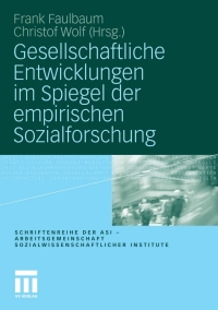 Imagen de portada: Gesellschaftliche Entwicklungen im Spiegel der empirischen Sozialforschung 1st edition 9783531175256