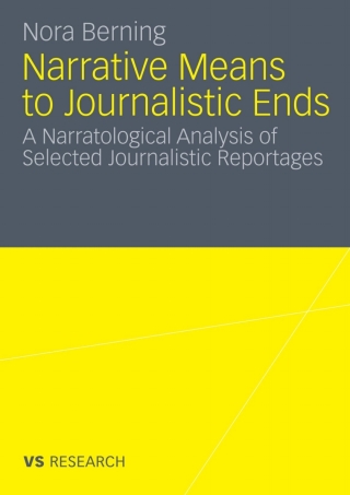 صورة الغلاف: Narrative Means to Journalistic Ends 9783531179100