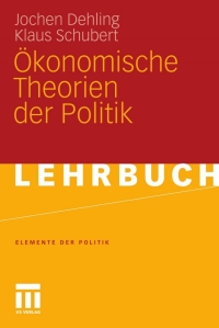 表紙画像: Ökonomische Theorien der Politik 9783531171135