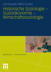 Cover image: Historische Soziologie - Sozioökonomie - Wirtschaftssoziologie 9783531173672