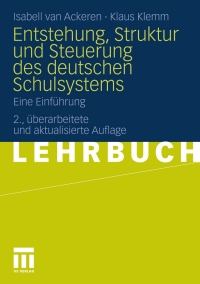 Cover image: Entstehung, Struktur und Steuerung des deutschen Schulsystems 2nd edition 9783531178486